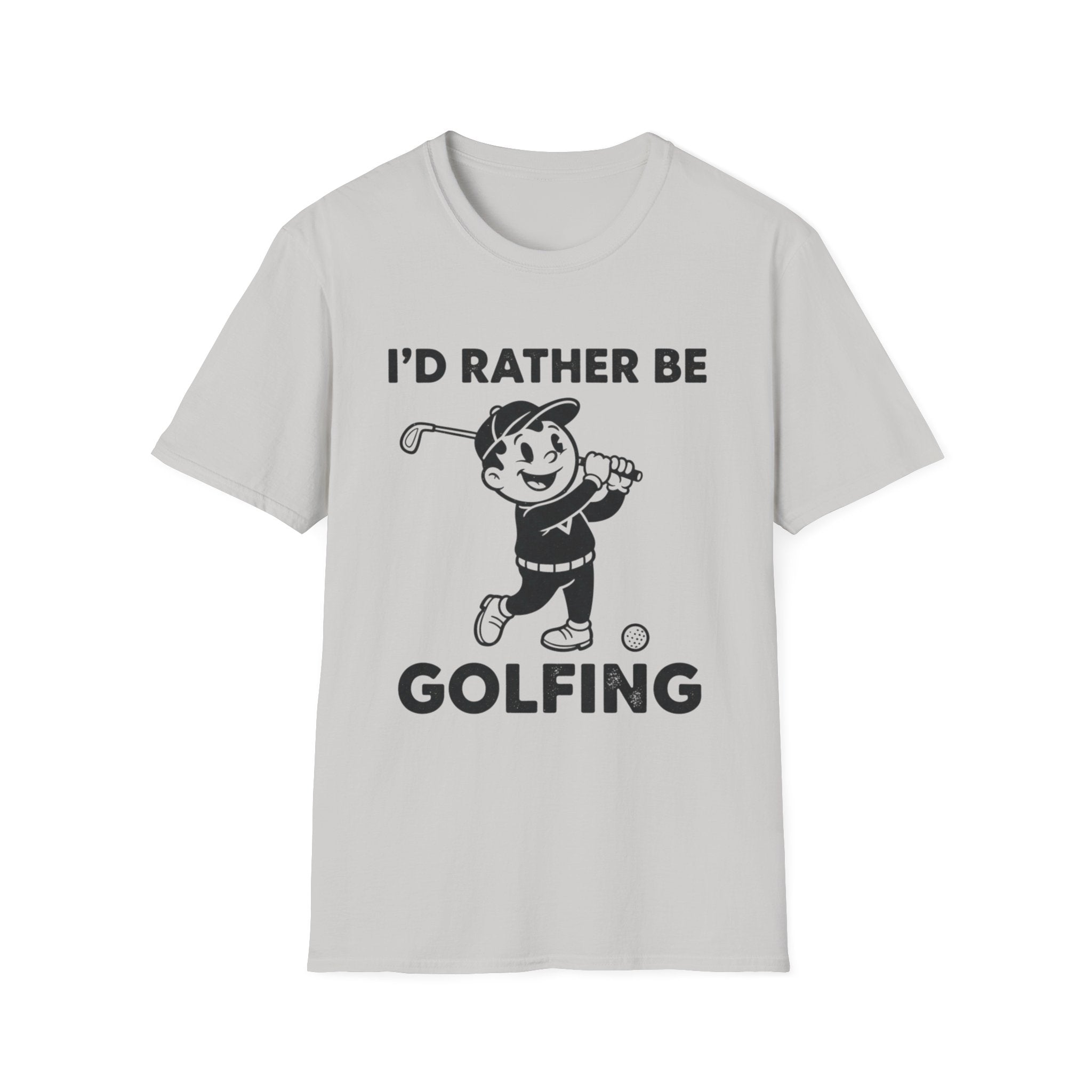 I'D Rather Be Golfing T-Shirt
