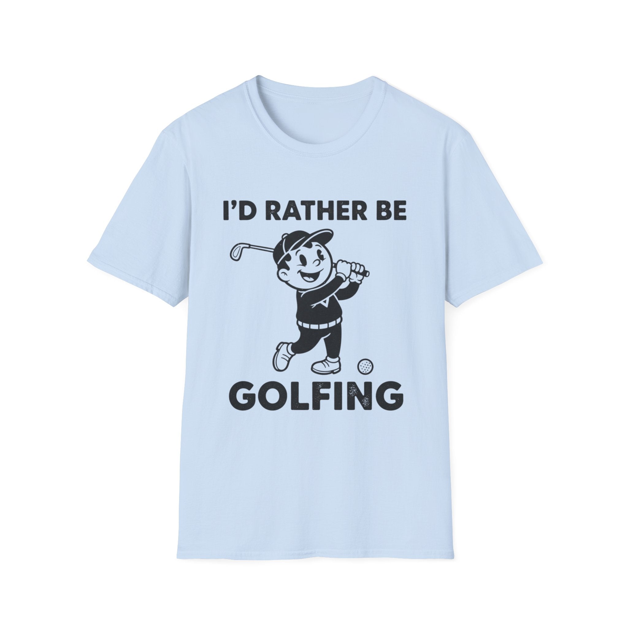 I'D Rather Be Golfing T-Shirt