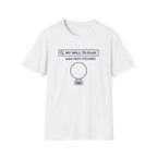 My Will To Play T-Shirt