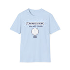 My Will To Play T-Shirt