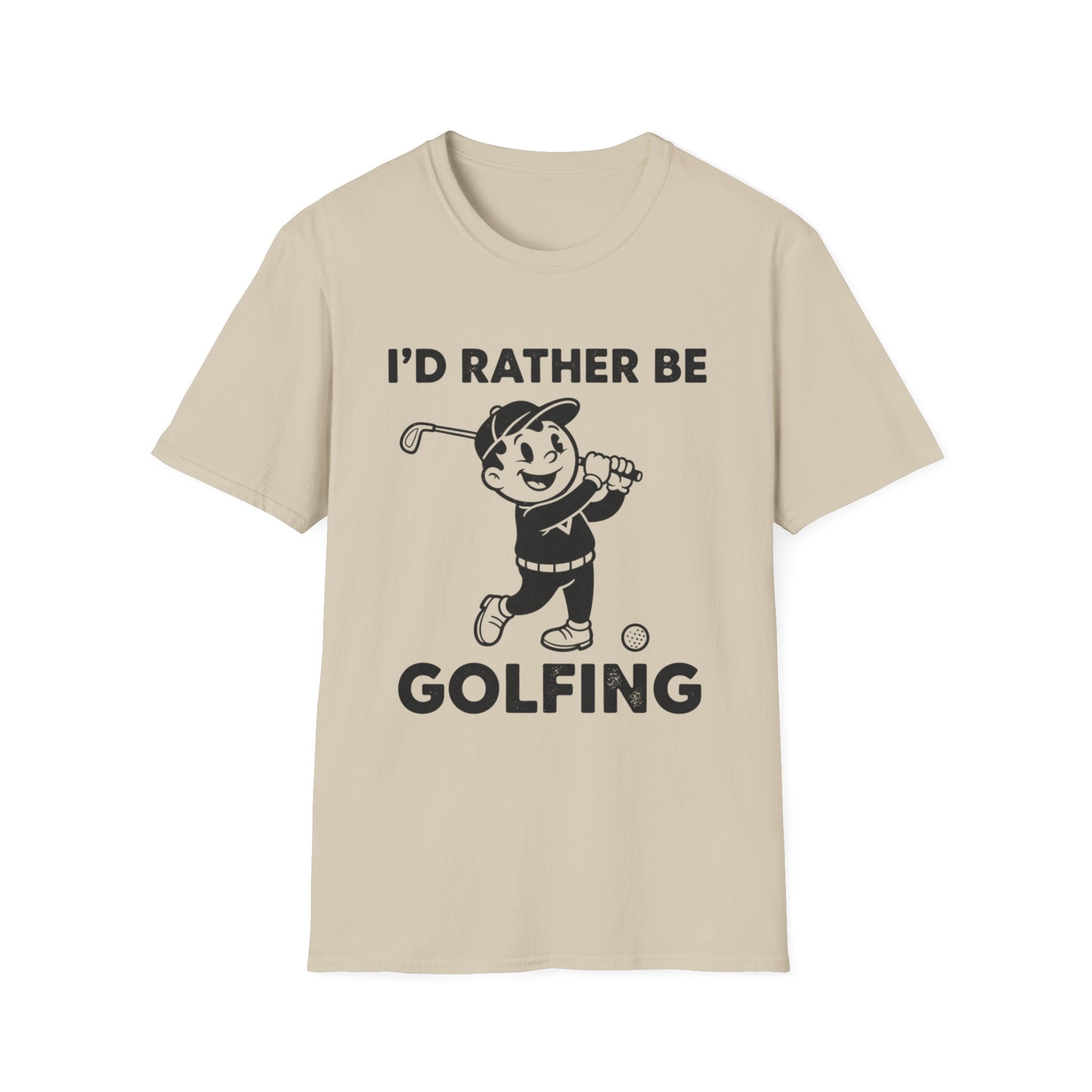 I'D Rather Be Golfing T-Shirt