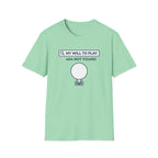 My Will To Play T-Shirt